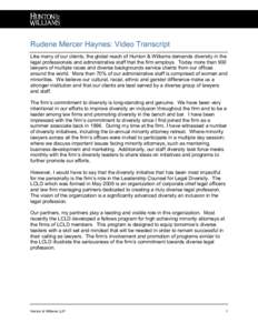 Rudene Mercer Haynes: Video Transcript Like many of our clients, the global reach of Hunton & Williams demands diversity in the legal professionals and administrative staff that the firm employs. Today more than 900 lawy