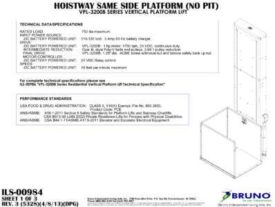 HOISTWAY SAME SIDE PLATFORM (NO PIT) VPL-3200B SERIES VERTICAL PLATFORM LIFT TECHNICAL DATA/SPECIFICATIONS RATED LOAD: INPUT POWER SOURCE: