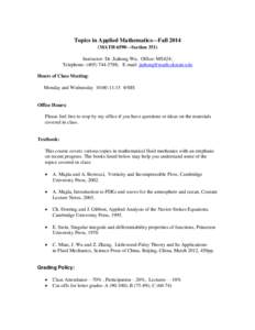 Topics in Applied Mathematics—Fall[removed]MATH 6590—Section 351) Instructor: Dr. Jiahong Wu; Office: MS424; Telephone: ([removed]; E-mail: [removed] Hours of Class Meeting: Monday and Wednesday 10:0