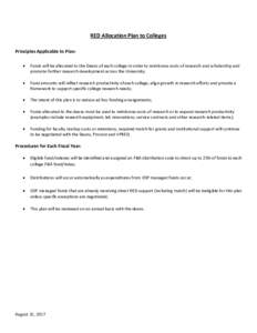 RED Allocation Plan to Colleges Principles Applicable to Plan: • Funds will be allocated to the Deans of each college in order to reimburse costs of research and scholarship and promote further research development acr