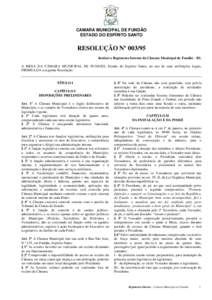 CAMARA MUNICIPAL DE FUNDÃO ESTADO DO ESPÍRITO SANTO RESOLUÇÃO Nº [removed]Instituí o Regimento Interno da Câmara Municipal de Fundão - ES. A MESA DA CÂMARA MUNICIPAL DE FUNDÃO, Estado do Espírito Santo, no uso d