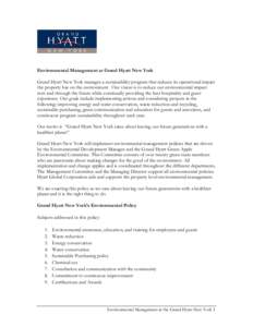 Environmental Management at Grand Hyatt New York Grand Hyatt New York manages a sustainability program that reduces its operational impact the property has on the environment. Our vision is to reduce our environmental im