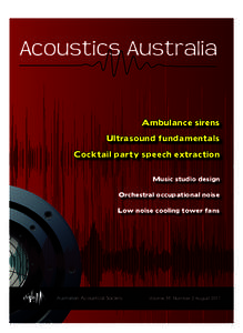 Acoustics Australia Ambulance sirens Ultrasound fundamentals Cocktail party speech extraction Music studio design Orchestral occupational noise