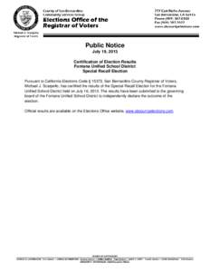 Public Notice July 19, 2013 Certification of Election Results Fontana Unified School District Special Recall Election Pursuant to California Elections Code § 15372, San Bernardino County Registrar of Voters,