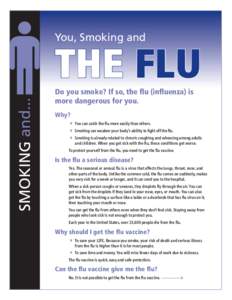 You, Smoking and  SMOKING and... THE FLU Do you smoke? If so, the flu (influenza) is