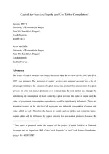 Capital Services and Supply and Use Tables Compilation1 Jaroslav SIXTA University of Economics in Prague Nam.W.Churchilla 4, Prague 3 Czech Republic 