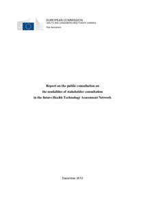 EUROPEAN COMMISSION HEALTH AND CONSUMERS DIRECTORATE-GENERAL Risk Assessment Report on the public consultation on the modalities of stakeholder consultation