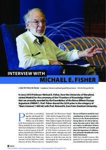 IntervIew wIth  MIchael e. FIsher ■  José M. Ortiz de Zárate - Complutense University and Royal Spanish Physical Society - DOi: epn