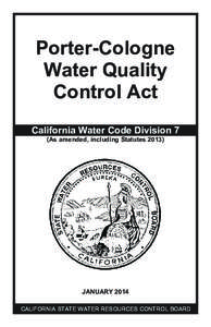 Porter-Cologne Water Quality Control Act California Water Code Division 7 (As amended, including Statutes 2013)