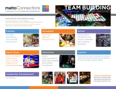 TEAM BUILDING RE-IMAGINED Award-Winning Team Building Faciitator Minnesota Meetings + Events Magazine “Best Team Building Facilitator” (2008, 2009, 2010, 2013, 2014) Association of Destination Management Executives (