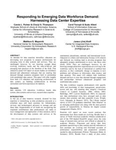 Responding to Emerging Data Workforce Demand: Harnessing Data Center Expertise Carole L. Palmer & Cheryl A. Thompson Graduate School of Library & Information Science, Center for Informatics Research in Science & Scholars