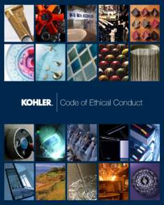 Code of Ethical Conduct  Table of Contents Integrity Starts at the Top ................................................................3  From its humble beginnings at John Michael Kohler’s foundry in 1873,