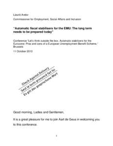 László Andor Commissioner for Employment, Social Affairs and Inclusion “Automatic fiscal stabilisers for the EMU: The long term needs to be prepared today