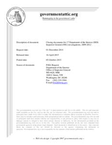 Description of document:  Closing documents for 17 Department of the Interior (DOI) Inspector General (OIG) investigations, Request date: