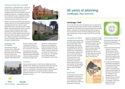 Housing and Sustainable Communities  D Waterhous, TCPA Housing need, too, is a global phenomenon. In 2007, for the first time in human history, more of us live in cities than in