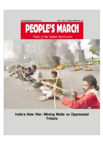 www.peoplesmarch.com  Vol: 7, No: 3, March 2006, Rs. 12 India’s New War: Mining Mafia vs Oppressed Tribals