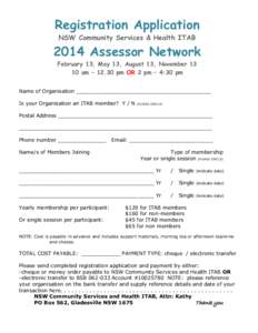 Registration Application NSW Community Services & Health ITAB 2014 Assessor Network February 13, May 13, August 13, Novemberam – 12.30 pm OR 2 pm – 4:30 pm