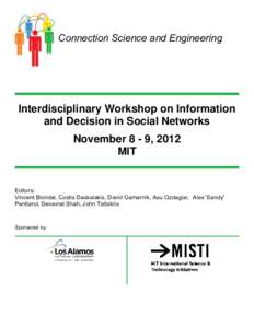 Connection Science and Engineering  Interdisciplinary Workshop on Information and Decision in Social Networks November 8 - 9, 2012 MIT