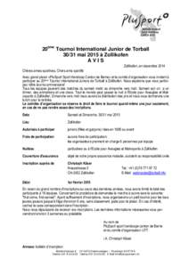 20ème Tournoi International Junior de Torball[removed]mai 2015 à Zollikofen AVIS Zollikofen, en decembre 2014 Chères amies sportives, Chers amis sportifs Avec grand plaisir «PluSport Sport Handicap Canton de Berne» et