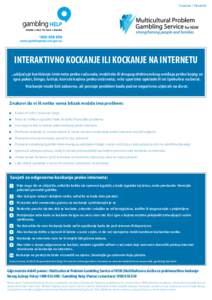 Croatian / Hrvatski  INTERAKTIVNO KOCKANJE ILI KOCKANJE NA INTERNETU ...uključuje korišćenje interneta preko računala, mobitela ili drugog elektronskog uređaja preko kojeg se igra poker, bingo, lutrije, koriste kazi