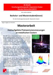 AG Wurth Forschungsschwerpunkt: Deponierte Cluster Standort Bahrenfeld (DESY) Wir suchen laufend  Bachelor- und Masterstudent(innen)