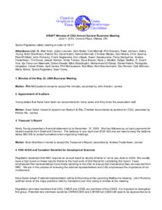 DRAFT Minutes of CGU Annual General Business Meeting June 1, 2010, Crowne Plaza, Ottawa, ON Spiros Pagiatakis called meeting to order at 18:11 Attendance List: M. Altaf Arain, Julian Lowman, Sam Butler, Carl Mitchell, Ph