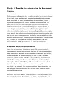 Chapter 5: Measuring the Hologram (and the Neoclassical Impasse) The last chapter recast the question which was underlying much of the previous two chapters: the question of whether or not non-market production and the w