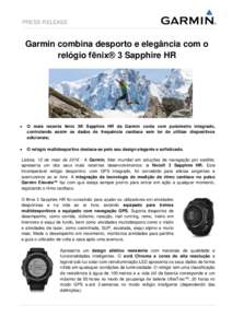 PRESS RELEASE  Garmin combina desporto e elegância com o relógio fēnix® 3 Sapphire HR  