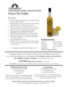 #1 Handcrafted Vodka in the World - Family Owned & Operated  Green Tea Vodka Key Facts: • •