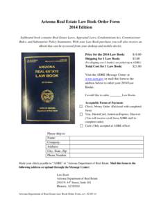 Arizona Real Estate Law Book 2016 Edition (Updated JanOrder Form Arizona Real Estate Law Book - Softbound book contains statutes relating to Real Estate Laws, Condominium Act, Planned Communities, Commissioner Ru