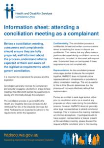 Information sheet: attending a conciliation meeting as a complainant Before a conciliation meeting, consumers and complainants should ensure they are fully prepared, well informed about