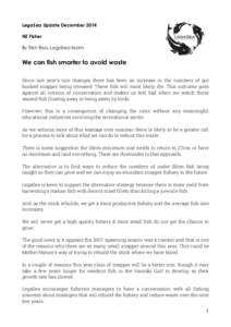 LegaSea Update December 2014 NZ Fisher By Trish Rea, LegaSea team We can fish smarter to avoid waste Since last year’s rule changes there has been an increase in the numbers of gut