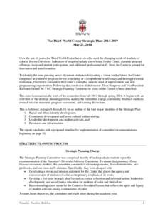 The Third World Center Strategic Plan: [removed]May 27, 2014 Over the last 40 years, the Third World Center has evolved to meet the changing needs of students of color at Brown University. Indicators of progress include