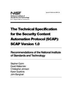 NIST SP[removed], The Technical Specification for the Security Content Automation Protocol (SCAP): SCAP Version 1.0
