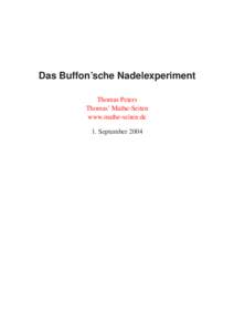 Das Buffon’sche Nadelexperiment Thomas Peters Thomas’ Mathe-Seiten www.mathe-seiten.de 1. September 2004