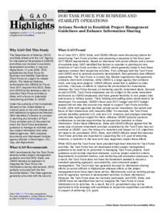 GAO[removed]Highlights, DOD Task Force for Business and Stability Operations: Actions Needed to Establish Project Management Guidelines and Enhance Information Sharing