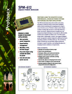 SPM-612 squad power manager protonex leads the industry in highperformance, advanced power systems for portable military applications The SPM dramatically reduces the number and variety of batteries needed by today’s d