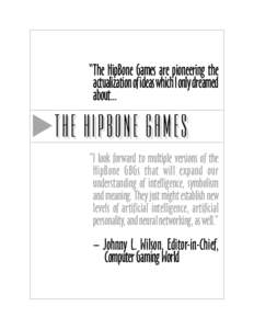 “The HipBone Games are pioneering the actualization of ideas which I only dreamed about... THE HipBone Games “I look forward to multiple versions of the