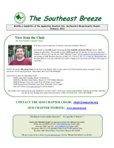 The Southeast Breeze Monthly e-newsletter of the Appalachian Mountain Club, Southeastern Massachusetts Chapter February, 2012 View from the Chair By Jim Plouffe, Chapter Chair