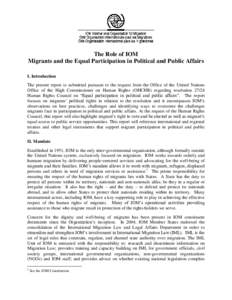 The Role of IOM Migrants and the Equal Participation in Political and Public Affairs I. Introduction The present report is submitted pursuant to the request from the Office of the United Nations Office of the High Commis