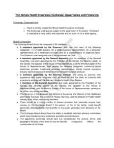 The Illinois Health Insurance Exchange: Governance and Financing Exchange: Corporate Form    There is hereby created the Illinois Health Insurance Exchange.