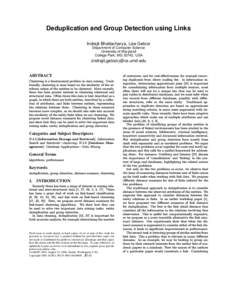 Deduplication and Group Detection using Links Indrajit Bhattacharya, Lise Getoor Department of Computer Science University of Maryland College Park, MD 20742, USA