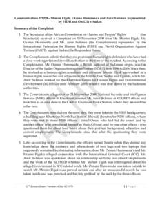 Communication[removed] – Monim Elgak, Osman Hummeida and Amir Suliman (represented by FIDH and OMCT) v Sudan Summary of the Complaint: 1. The Secretariat of the African Commission on Human and Peoples’ Rights (the Secr