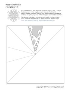 Paper Snowflake (Template 10) Cut out the square. Fold diagonally in half to come up with a triangle. Fold once more in half to get a smaller triangle. Fold the left section towards the back. Fold the right section towar