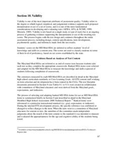 Section 10. Validity Validity is one of the most important attributes of assessment quality. Validity refers to the degree to which logical, empirical, and judgmental evidence supports each proposed interpretation or use