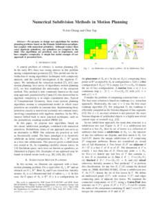 Numerical Subdivision Methods in Motion Planning Yi-Jen Chiang and Chee Yap KEY:  Abstract— We propose to design new algorithms for motion