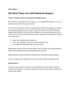 Press Release    Git Client Tower now with Enterprise Support    Tower 2.3 extends support for enterprise Git hosting services 