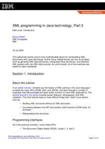 XML programming in Java technology, Part 3 Skill Level: Introductory Doug Tidwell XML Evangelist IBM