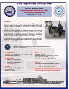 State Preparedness Training Center Training Announcement Improvised Nuclear Device (IND) Diagnostics & Response November 17, 2014
