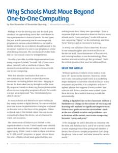 Why Schools Must Move Beyond One-to-One Computing by Alan November of November Learning | NovemberLearning.com Perhaps it was the driving rain and the dark grey clouds of an approaching storm that contributed to the supe